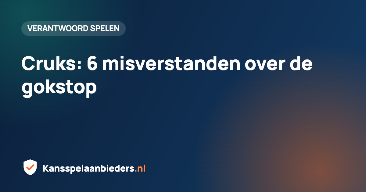 Cruks: 6 misverstanden over de gokstop